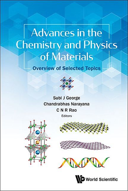 Advances in the Chemistry and Physics of Materials, C.N.R Rao, Chandrabhas Narayana, Subi J George