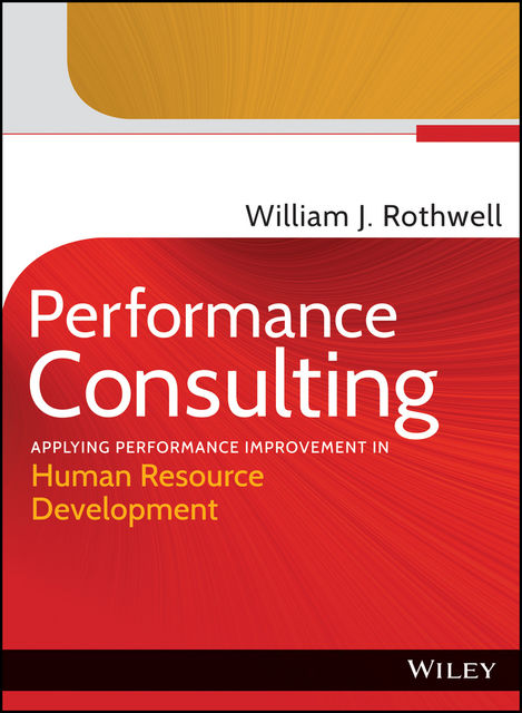 Performance Consulting, William J.Rothwell