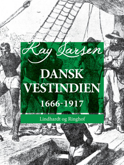 Dansk Vestindien 1666–1917, Kay Larsen