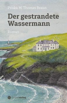 Der gestrandete Wassermann, Priska M. Thomas Braun