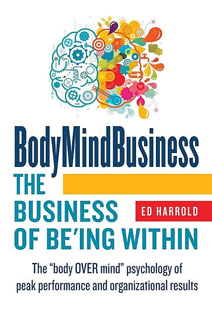 BodyMindBusiness, Ed Harrold