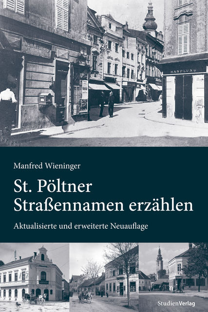 St. Pöltner Straßennamen erzählen, Manfred Wieninger