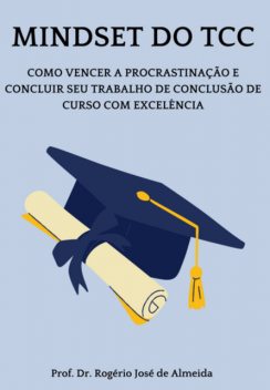 Mindset Do Tcc, José Almeida, Rogerio