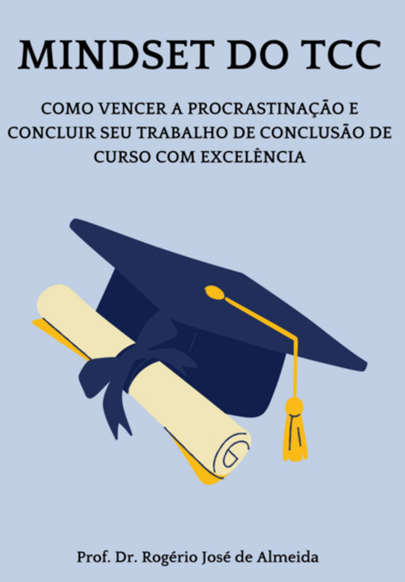 Mindset Do Tcc, José Almeida, Rogerio