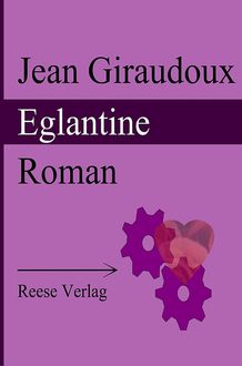 Eglantine, Jean Giraudoux