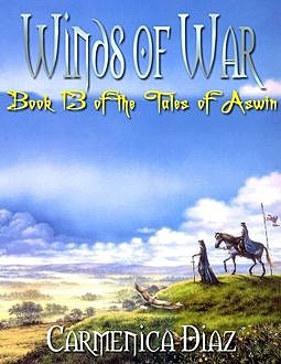 Winds of War – Book 13 of the Tales of Aswin, Carmenica Diaz