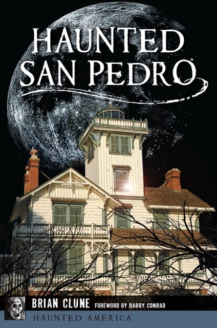 Haunted San Pedro, Brian Clune