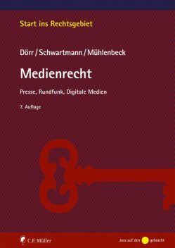 Medienrecht, Dieter Dörr, Rolf Schwartmann, Robin Lucien Mühlenbeck