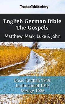 English German Bible – The Gospels – Matthew, Mark, Luke & John, Truthbetold Ministry