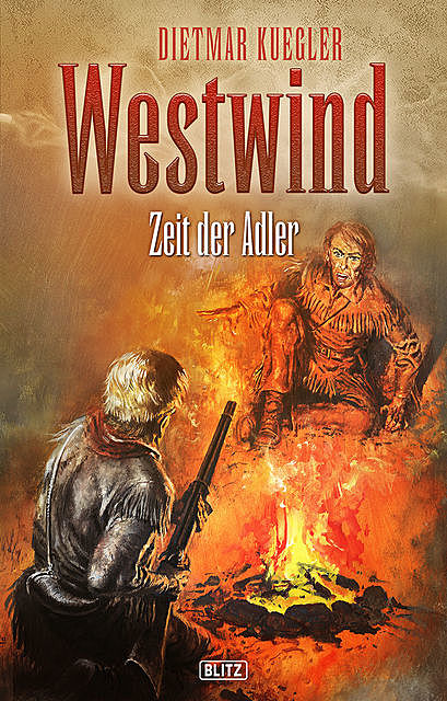 Dietmar Kueglers Westwind 07: Zeit der Adler, Dietmar Kuegler