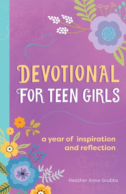 Devotional for Teen Girls, Heather Anne Grubbs