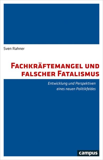 Fachkräftemangel und falscher Fatalismus, Sven Rahner