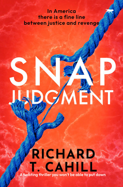 Snap Judgment, Richard T. Cahill