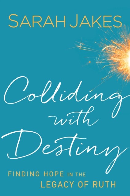 Colliding With Destiny, Sarah Jakes