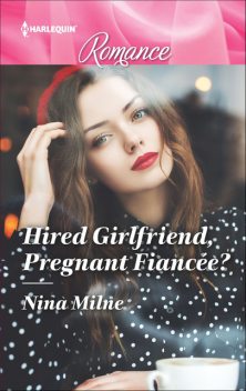 Hired Girlfriend, Pregnant Fiancée, Nina Milne