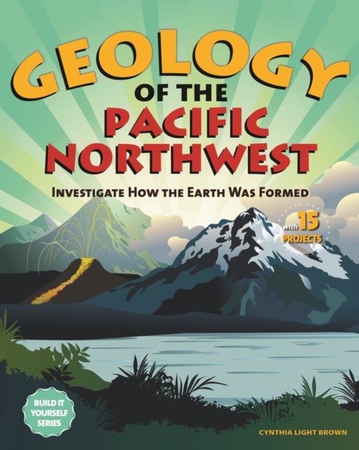 Geology of the Pacific Northwest, Cynthia Light Brown