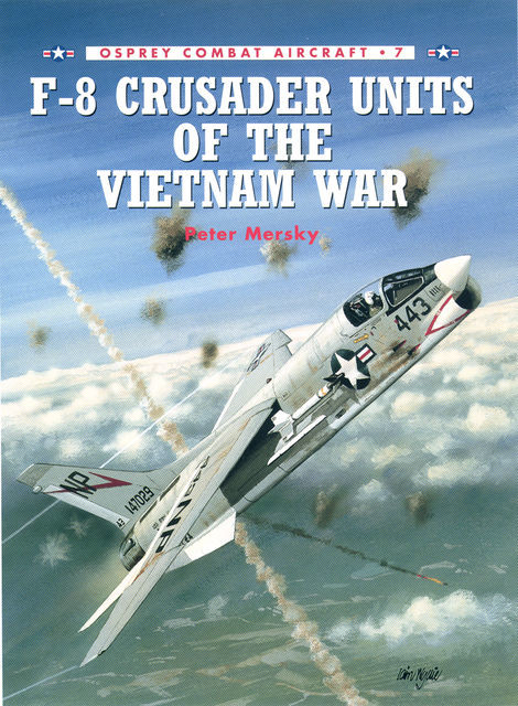 F-8 Crusader Units of the Vietnam War, Peter Mersky