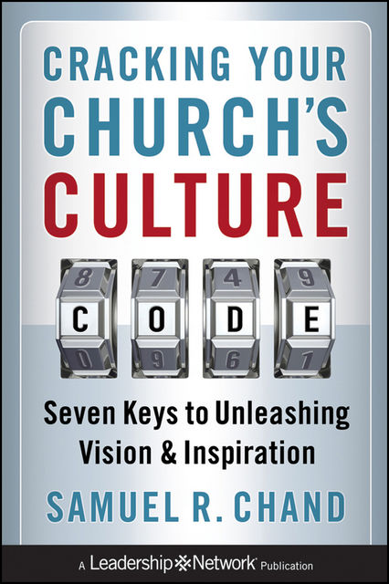 Cracking Your Church's Culture Code, Samuel Chand