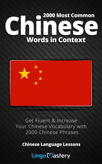 2000 Most Common Chinese Words in Context, Lingo Mastery