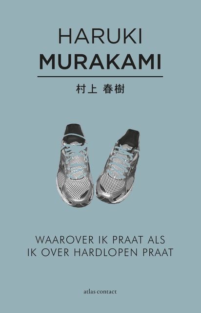 Waarover ik praat als ik over hardlopen praat, Haruki Murakami