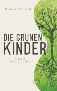 Die grünen Kinder, Olga Tokarczuk