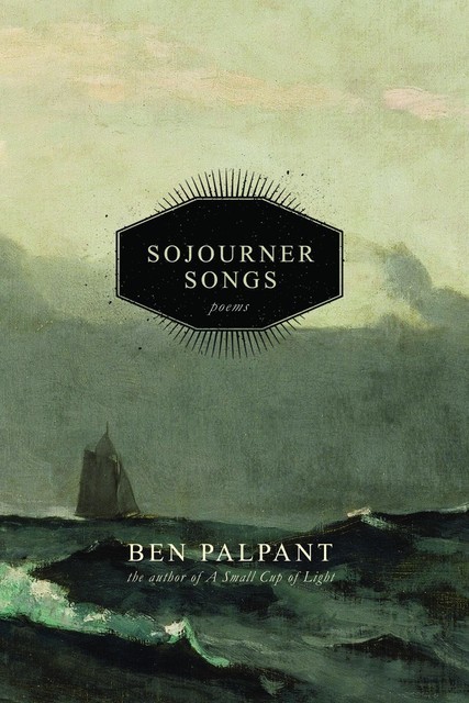 Sojourner Songs, Ben T Palpant
