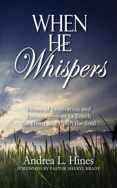 When He Whispers, Andrea L. Hines