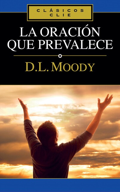 La oración que prevalece, D.L.Moody