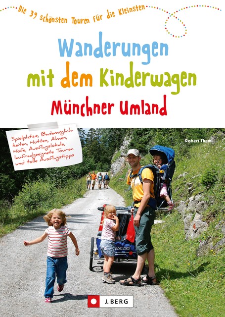 Wanderungen mit dem Kinderwagen Münchner Umland, Robert Theml