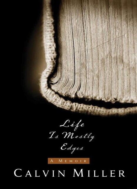 Life Is Mostly Edges, Calvin Miller