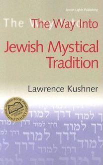 The Way Into Jewish Mystical Tradition, Rabbi Lawrence Kushner