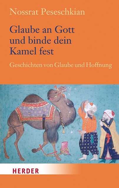 Glaube an Gott und binde dein Kamel fest, Nossrat Peseschkian