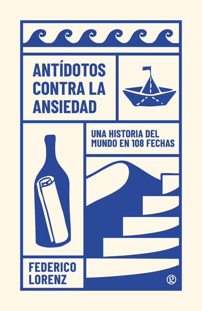 Antídotos contra la ansiedad, Federico Lorenz