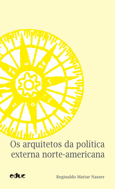 Os arquitetos da política externa norte-americana, Reginaldo Nasser