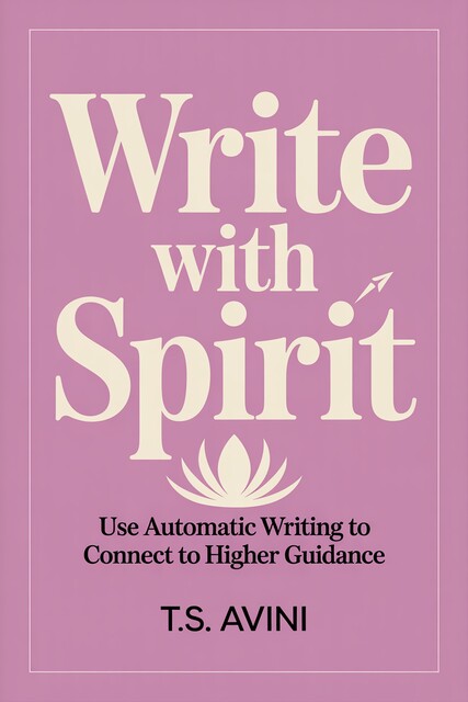 Write with Spiri, T. S Avini