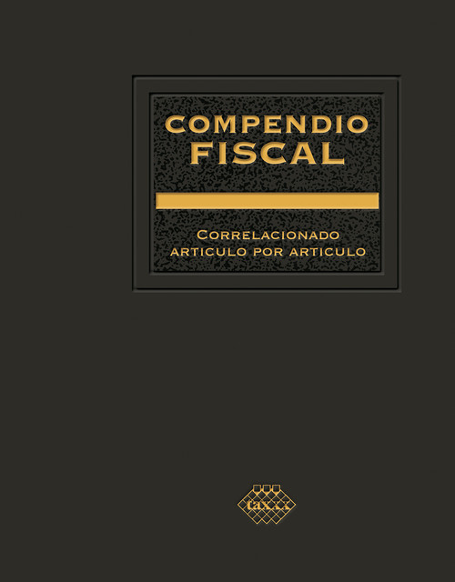 Compendio Fiscal correlacionado artículo por artículo 2018, José Pérez Chávez, Raymundo Fol Olguín