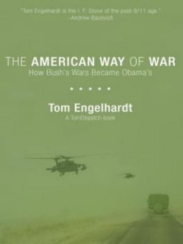 The American Way of War, Tom Engelhardt