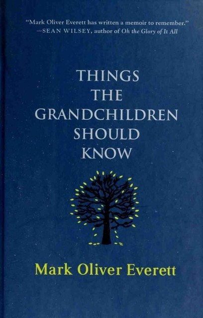 Things The Grandchildren Should Know, Mark Oliver Everett