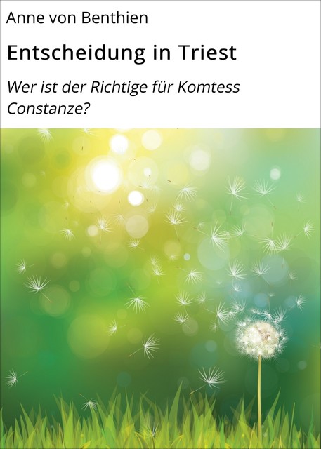 Entscheidung in Triest, Anne von Benthien
