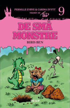 De små monstre #9: Bibis ben, Carina Evytt, Pernille Eybye