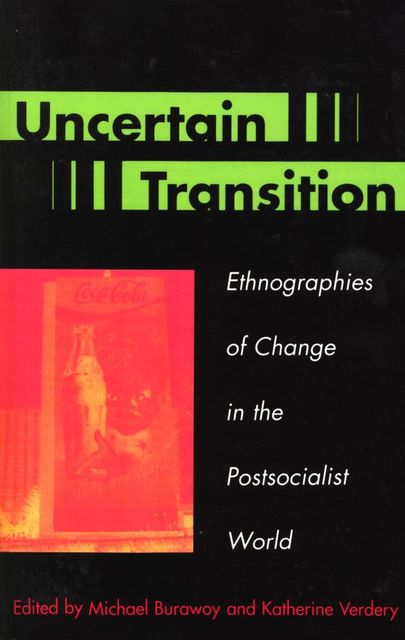 Uncertain Transition, Michael Burawoy