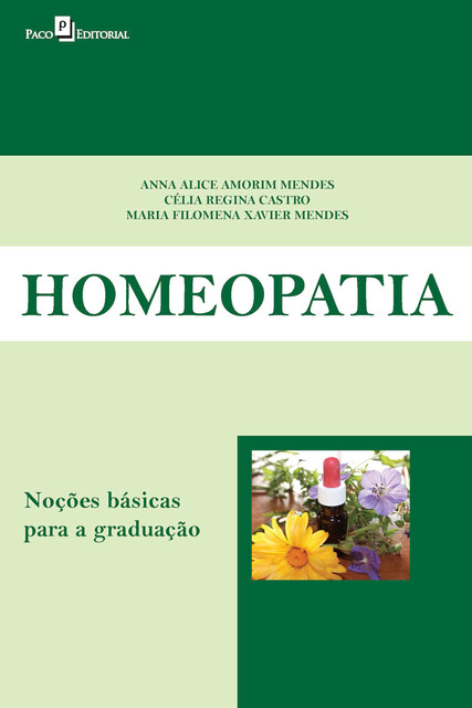 Homeopatia, ANNA ALICE AMORIM MENDES, Célia Regina Castro, Maria Filomena Xavier Mendes