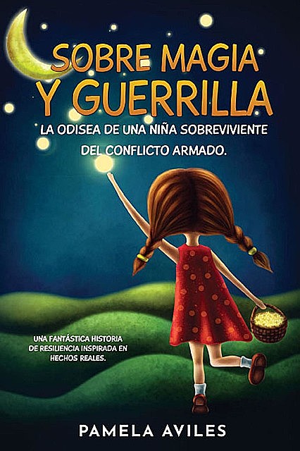 Sobre magia y guerrilla, Pamela Aviles