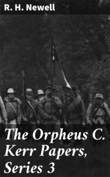 The Orpheus C. Kerr Papers, Series 3, R.H.Newell