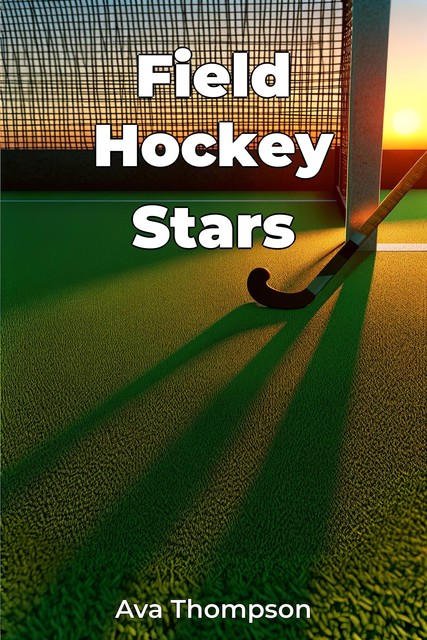 Field Hockey Stars, Ava Thompson