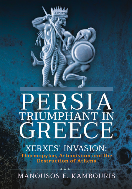 Persia Triumphant in Greece, Manousos E Kambouris
