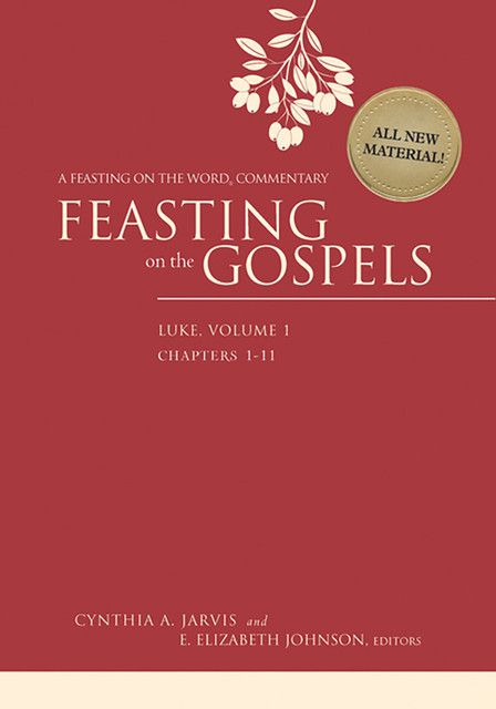 Feasting on the Gospels--Luke, Volume 1, E. Elizabeth Johnson, Cynthia A. Jarvis