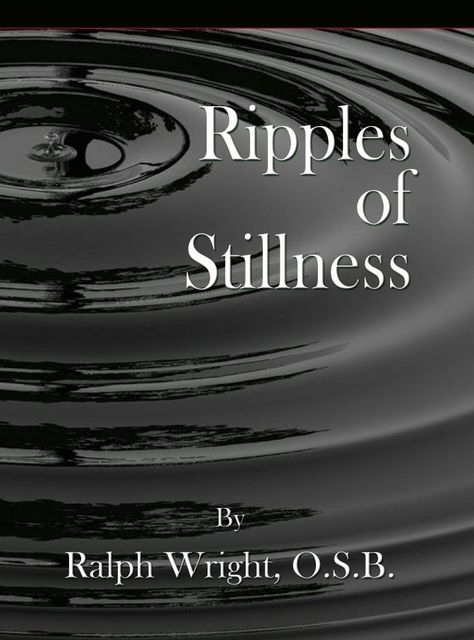 Ripples of Stillness, Father Ralph Wright