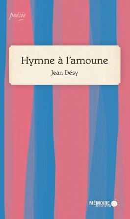 Hymne à l'amoune, Jean Désy