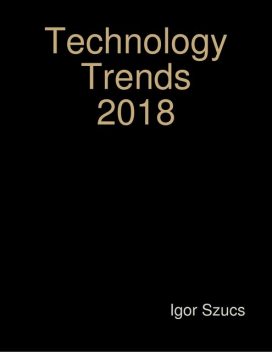 Technology Trends 2018, Igor Szucs